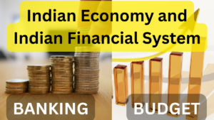 Indian Economy and Indian Financial System